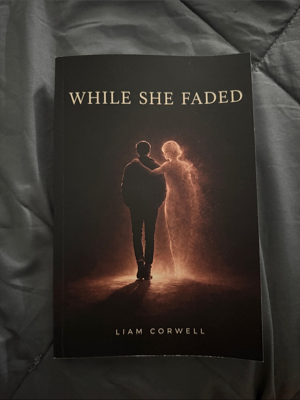 While She Faded by Liam Corwell - Black Cover Edition